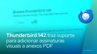 Thunderbird 142 traz suporte para adicionar assinaturas visuais a anexos PDF