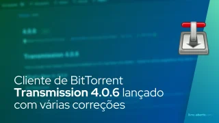 Cliente de BitTorrent Transmission 4.0.6 lançado com várias correções