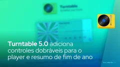 Turntable 5.0 adiciona controles dobráveis para o player e resumo de fim de ano