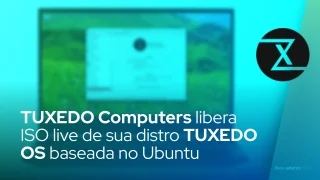 TUXEDO Computers libera ISO live de sua distro Linux TUXEDO OS baseada no Ubuntu