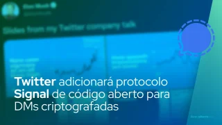 Twitter adicionará protocolo Signal de código aberto para DMs criptografadas