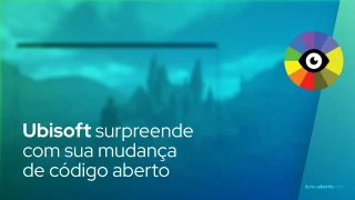Ubisoft surpreende com sua mudança de código aberto