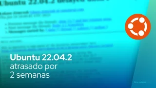Ubuntu 22.04.2 atrasado por 2 semanas
