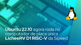Ubuntu 22.10 agora roda no computador de placa única LicheeRV D1 RISC-V da Sipeed