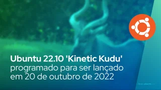 Ubuntu 22.10 'Kinetic Kudu' está programado para ser lançado em 20 de outubro de 2022