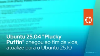 Ubuntu 25.04 "Plucky Puffin" chegou ao fim da vida, atualize para o Ubuntu 25.10