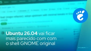 Ubuntu 26.04 vai ficar mais parecido com com o shell GNOME original