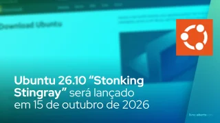 Ubuntu 26.10 “Stonking Stingray” será lançado em 15 de outubro de 2026