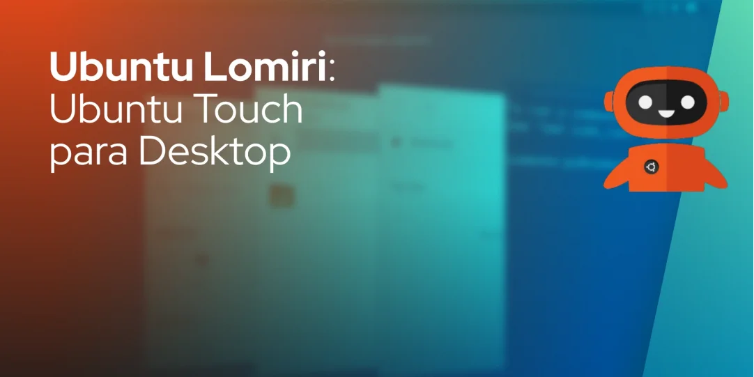 Ubuntu Lomiri: Ubuntu Touch para Desktop