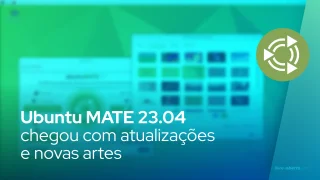 Ubuntu MATE 23.04 chegou com atualizações e novas artes