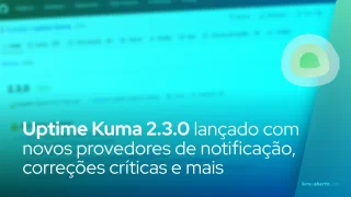 Uptime Kuma 2.3.0 lançado com novos provedores de notificação, correções críticas e ajustes para Raspberry Pi