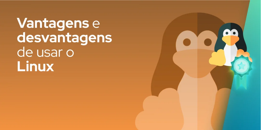 Vantagens e desvantagens de usar o Linux