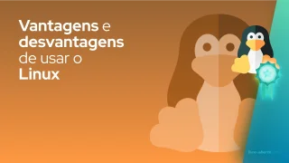 Vantagens e desvantagens de usar o Linux