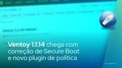 Ventoy 1.1.14 chega com correção de Secure Boot e novo plugin de política