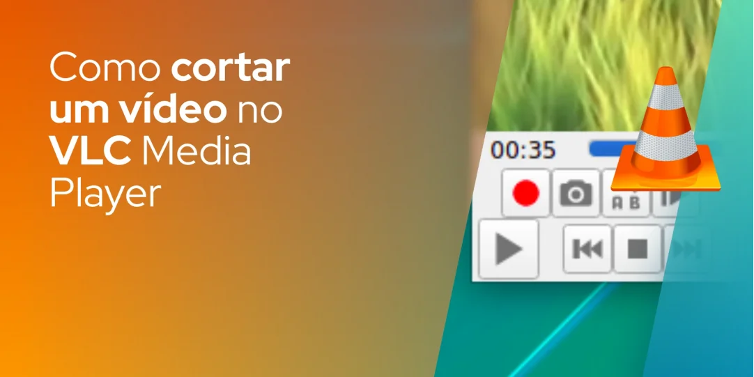 Como cortar um vídeo no VLC Media Player