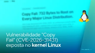 Vulnerabilidade "Copy Fail" (CVE-2026-31431) permite escalonamento de privilégios no kernel Linux