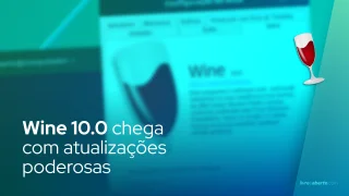 Wine 10.0 chega com atualizações poderosas
