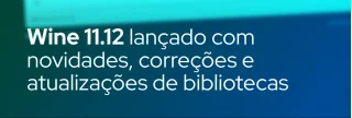 Versão 11.12 do Wine chega com libswresample, libswscale, Mono 11.2.0 e melhorias no parser XSLPattern. Saiba o que mudou.