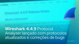 Wireshark 4.4.9 Protocol Analyzer lançado com protocolos atualizados e correções de bugs