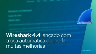 Wireshark 4.4 lançado com troca automática de perfil, muitas melhorias