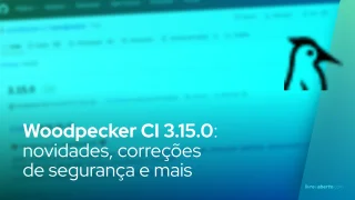 Woodpecker CI 3.15.0: novidades, correções de segurança e atualização de dependências