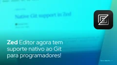 O Zed Editor agora tem suporte nativo ao Git para programadores!