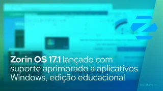Zorin OS 17.1 lançado com suporte aprimorado a aplicativos Windows, edição educacional