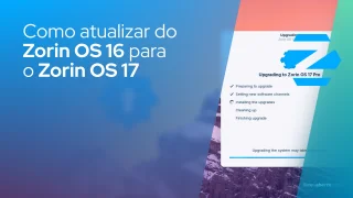 Como atualizar do Zorin OS 16 para o Zorin OS 17