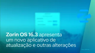 Zorin OS 16.3 apresenta um novo aplicativo de atualização e outras alterações
