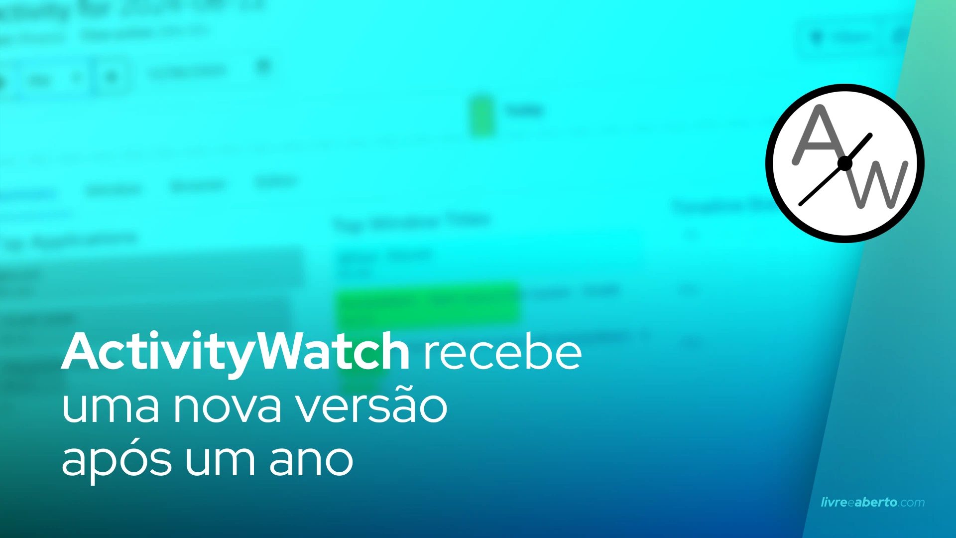 Aplicativo rastreador de tempo de código aberto 'ActivityWatch' recebe uma nova versão após um ano