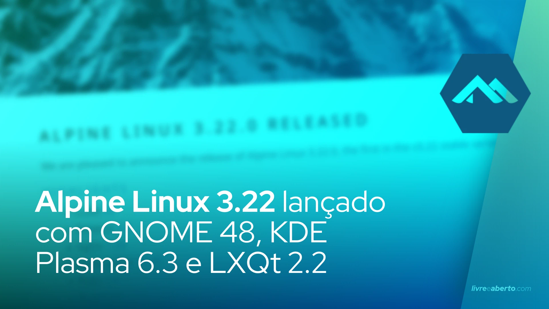 Alpine Linux 3.22 lançado com GNOME 48, KDE Plasma 6.3 e LXQt 2.2