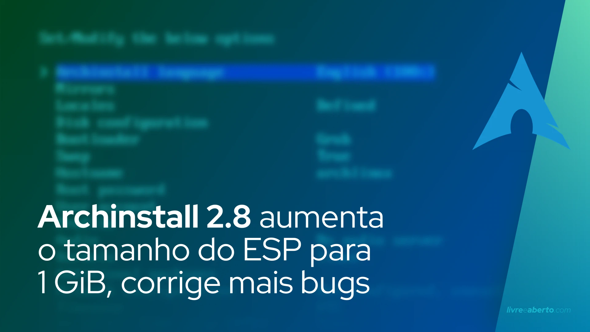 Archinstall 2.8 aumenta o tamanho do ESP para 1 GiB, corrige mais bugs