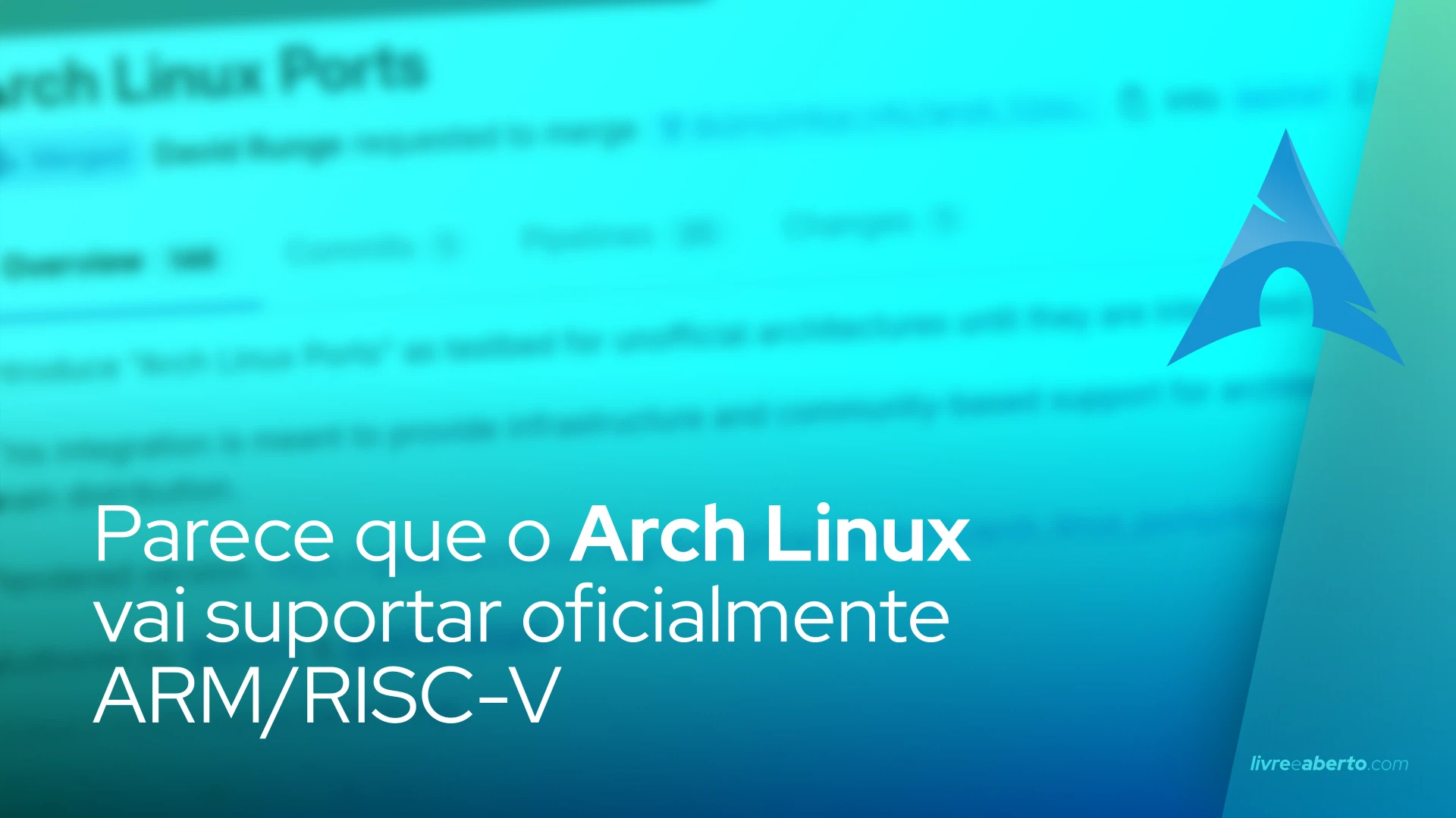 Parece que o Arch Linux vai suportar oficialmente ARM/RISC-V