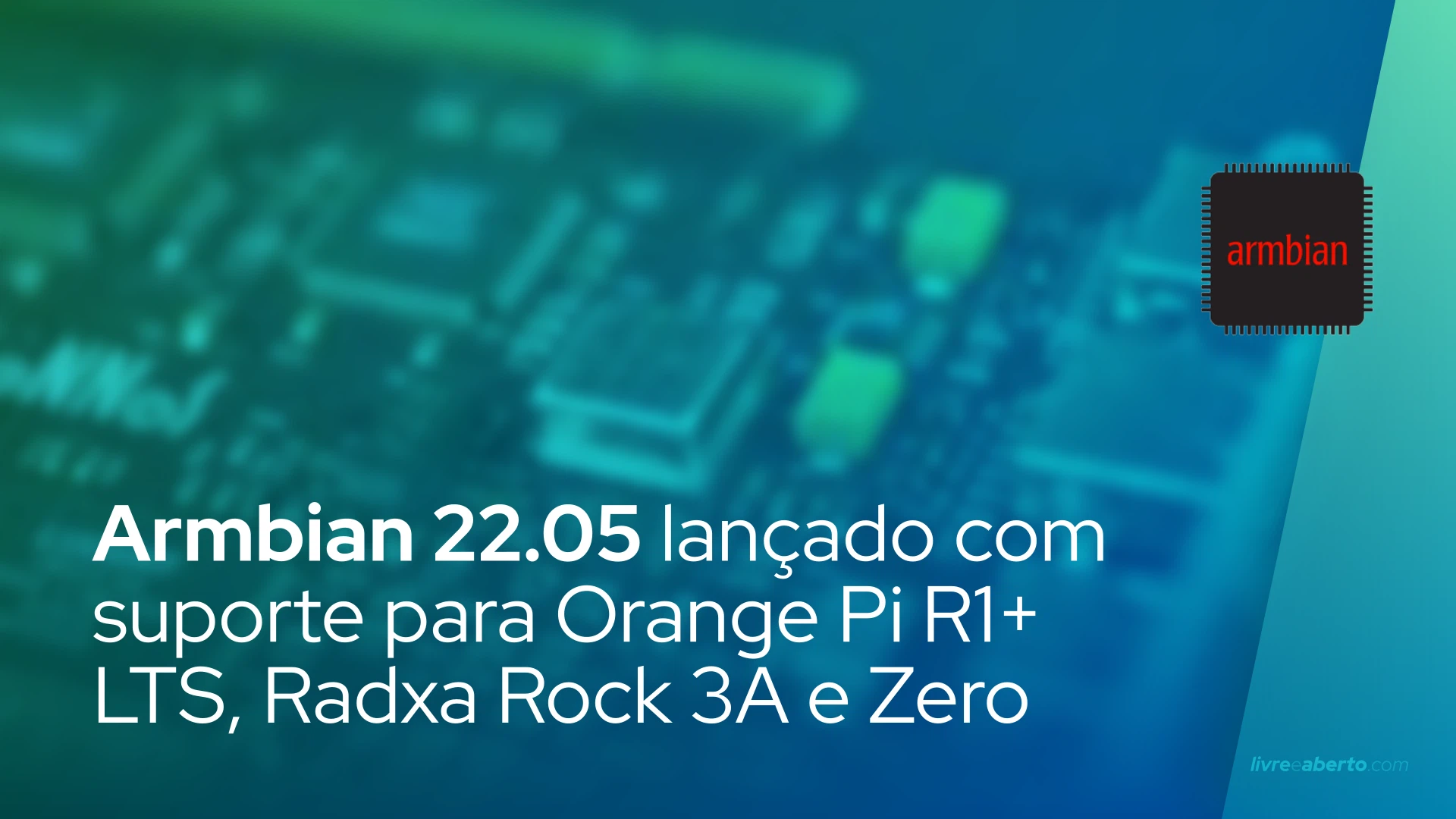 Armbian 22.05 lançado com suporte para Orange Pi R1+ LTS, Radxa Rock 3A e Zero