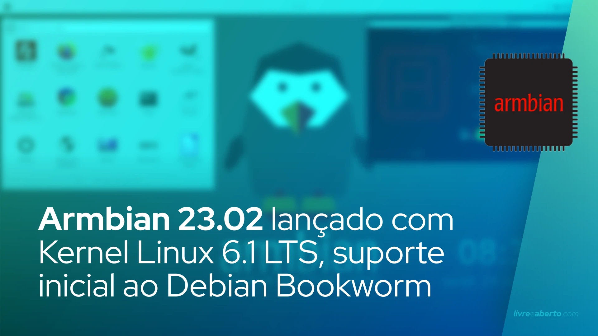 Armbian 23.02 lançado com Kernel Linux 6.1 LTS, suporte inicial ao Debian Bookworm