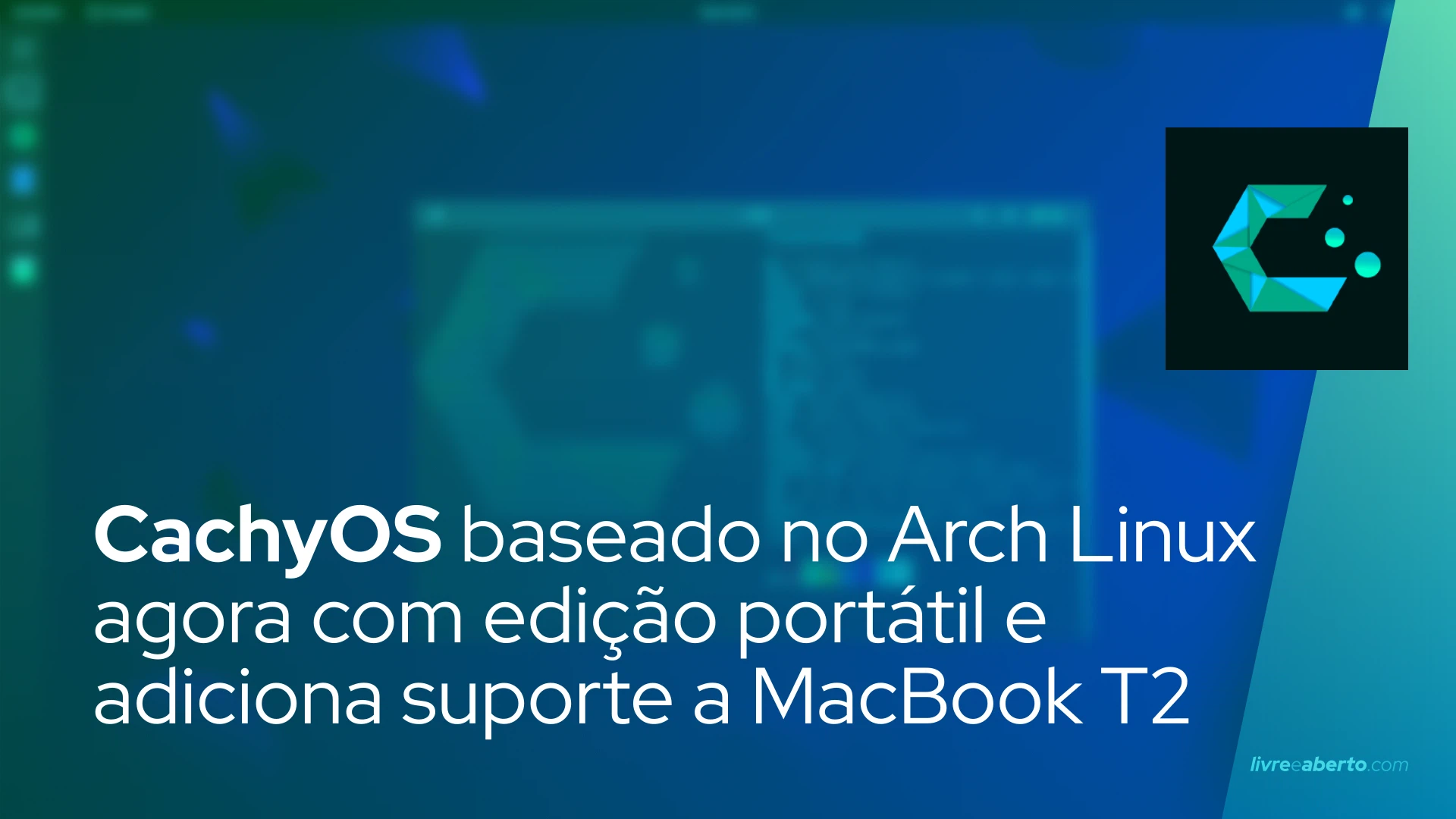 CachyOS baseado no Arch Linux agora com edição portátil e adiciona suporte a MacBook T2