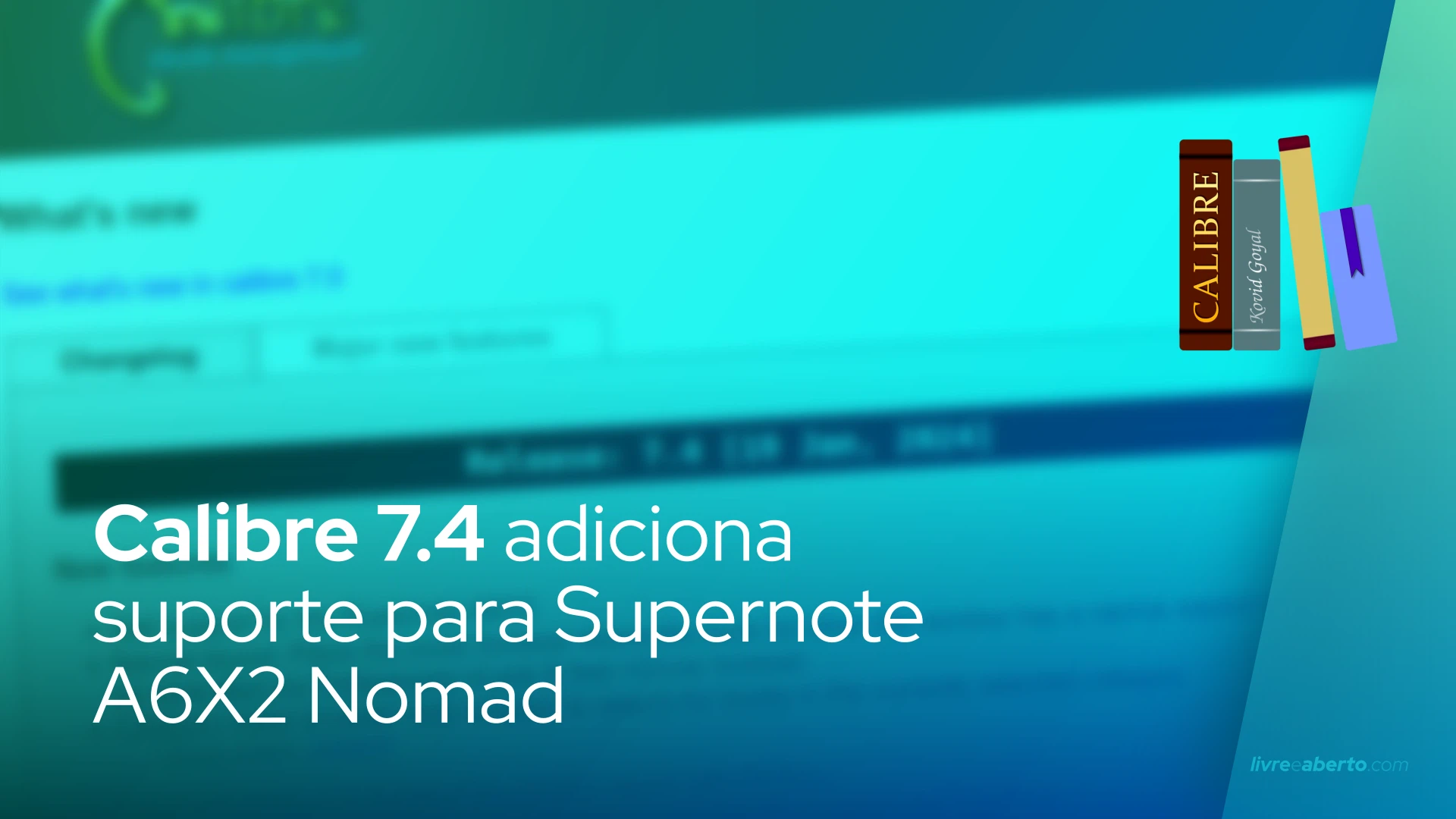 Calibre 7.4 adiciona suporte para Supernote A6X2 Nomad
