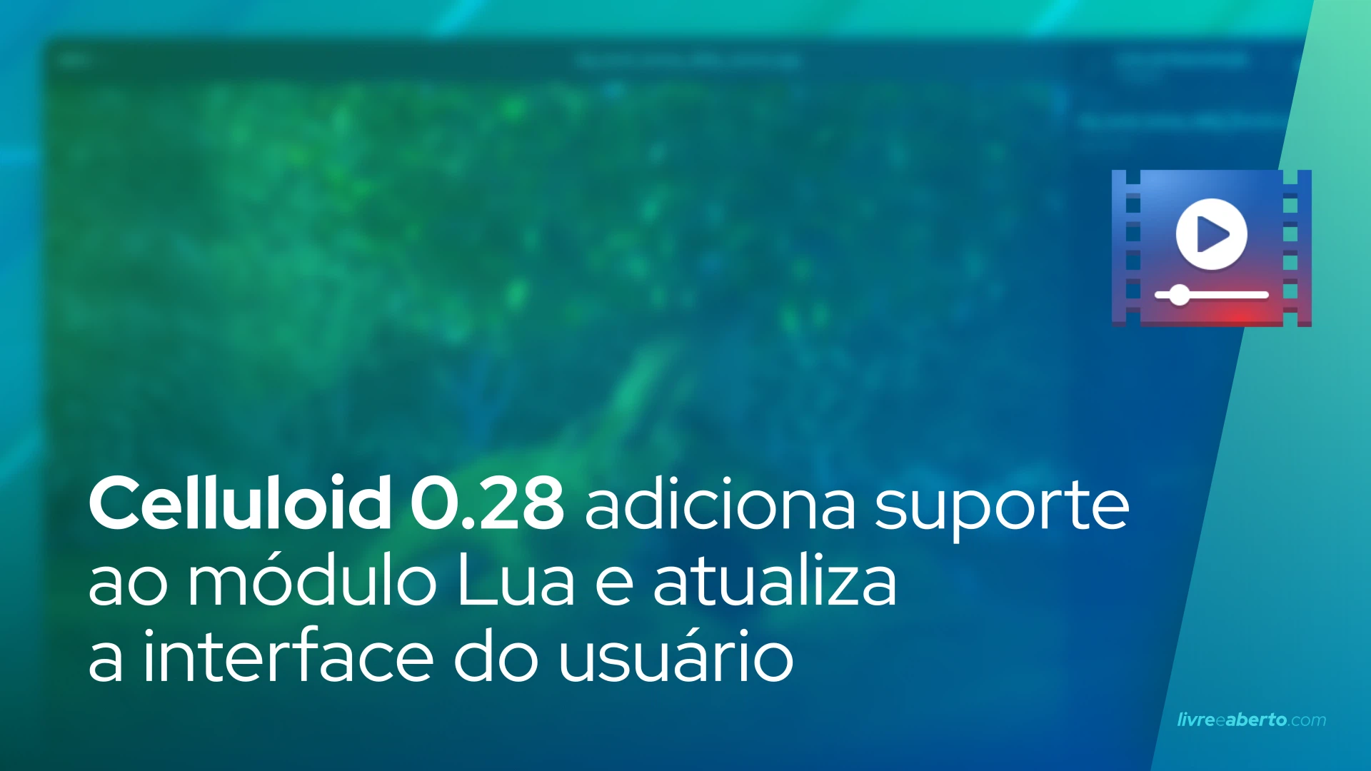 Celluloid 0.28 adiciona suporte ao módulo Lua e atualiza a interface do usuário
