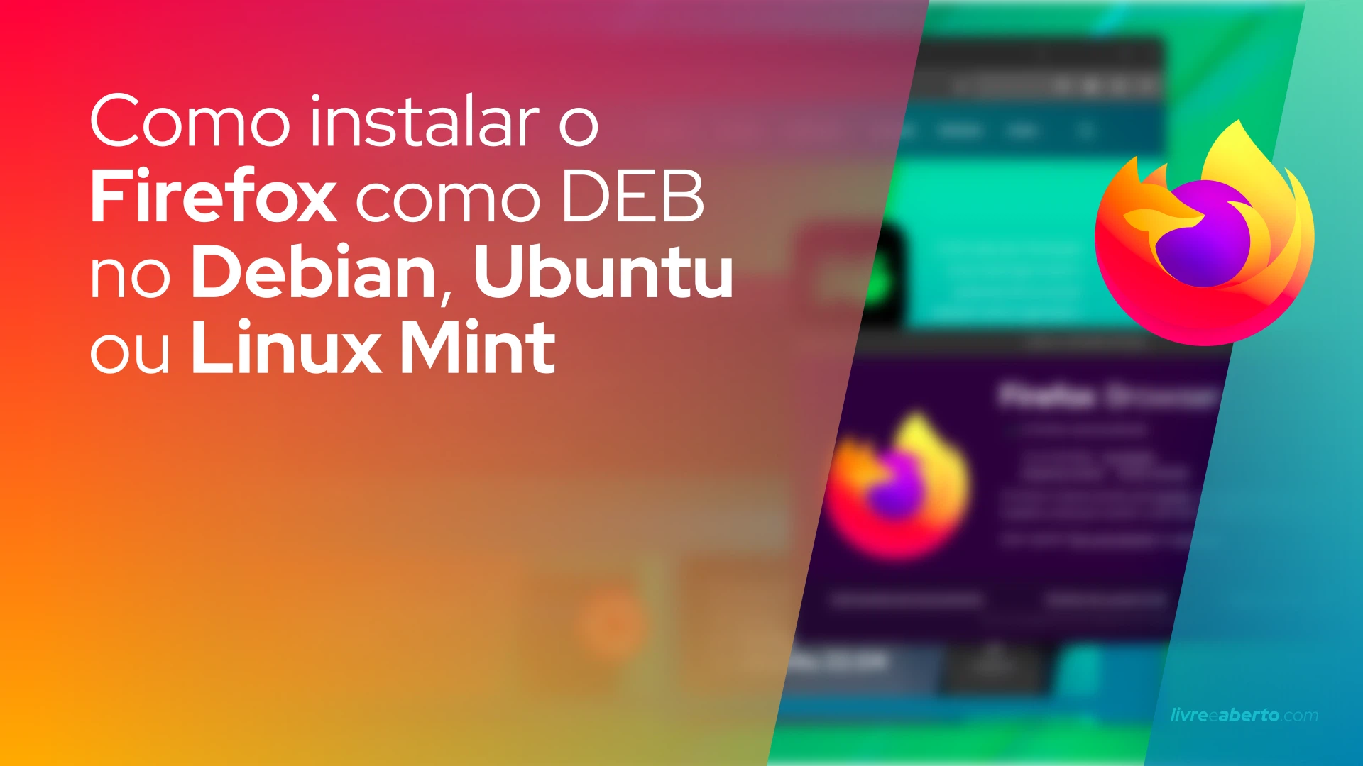 Como instalar o Firefox como um pacote DEB no Debian, Ubuntu ou Linux Mint