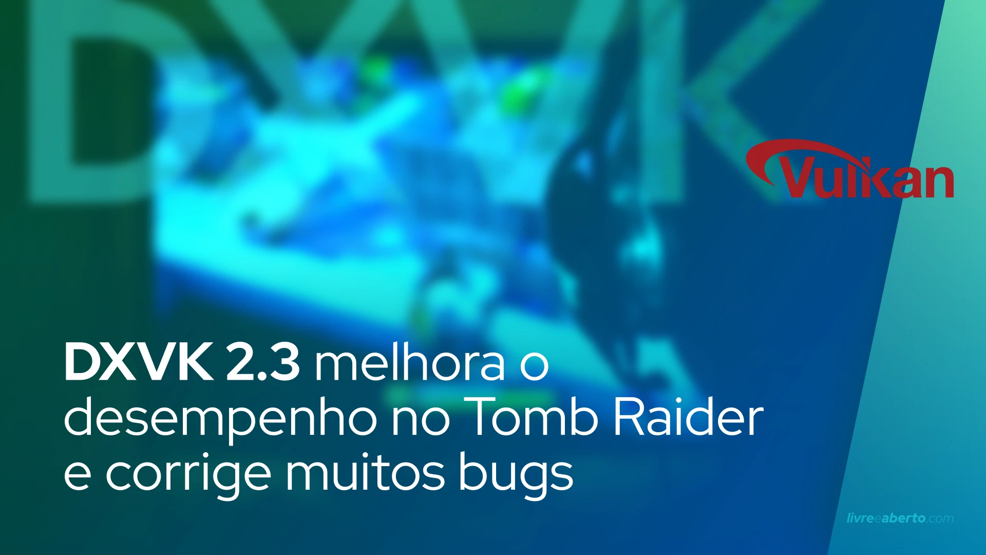 DXVK 2.3 melhora o desempenho no aniversário do Tomb Raider e corrige muitos bugs