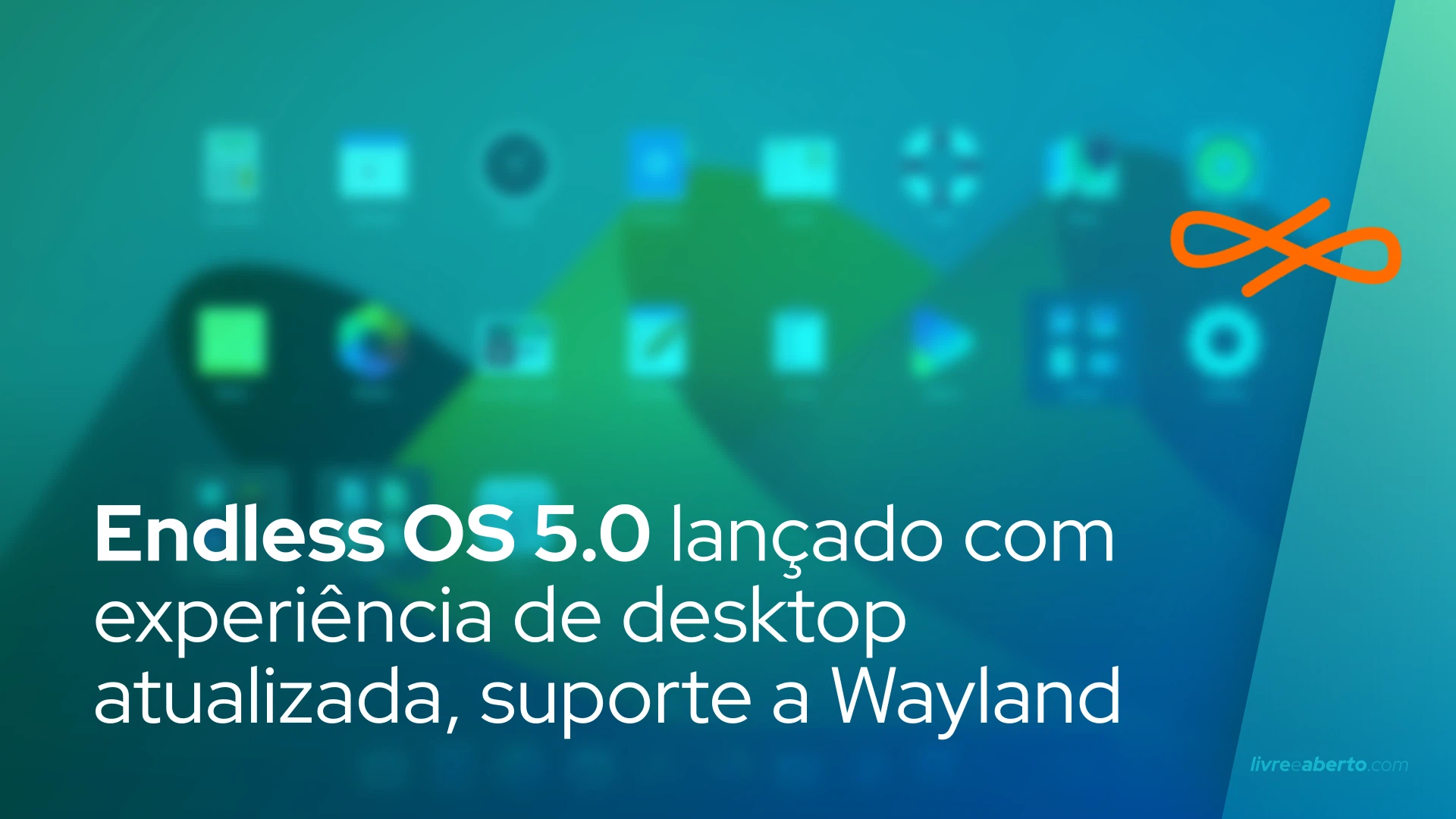 Endless OS 5.0 lançado com experiência de desktop atualizada, suporte a Wayland