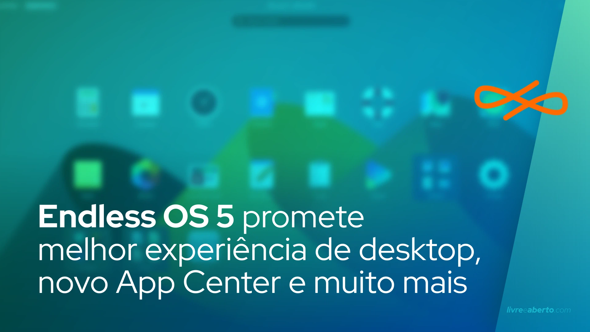 Endless OS 5 promete experiência de desktop atualizada, novo App Center e muito mais