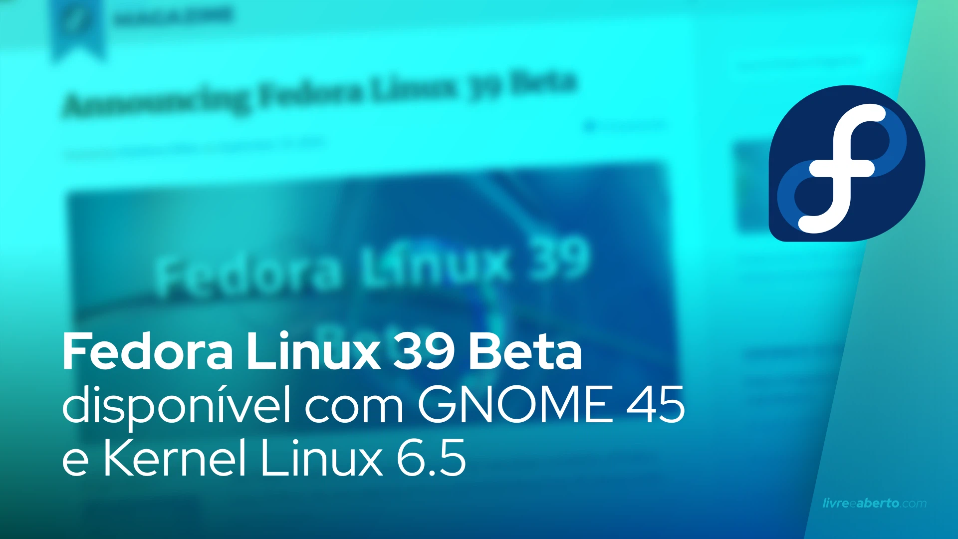 Fedora Linux 39 Beta disponível com GNOME 45 e Kernel Linux 6.5