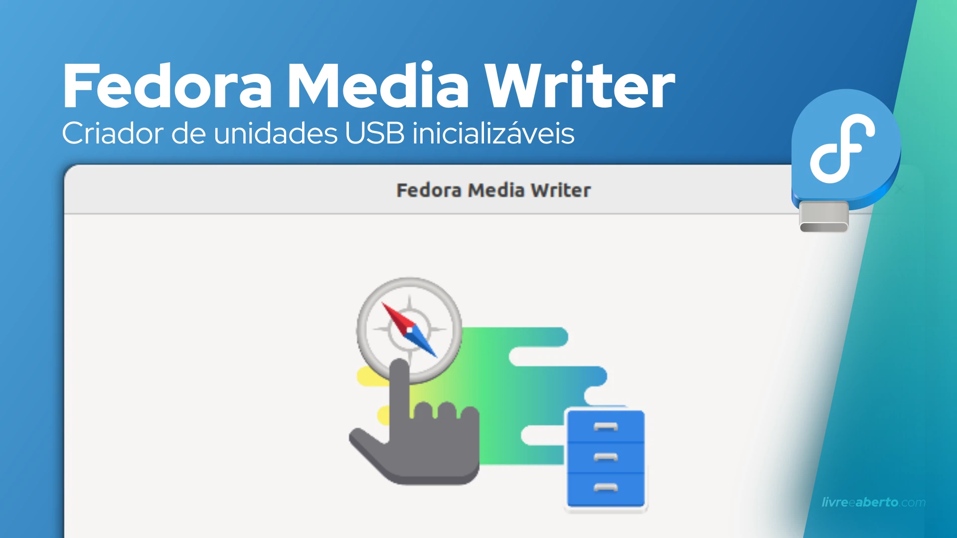 Fedora Media Writer, um criador de unidades USB inicializáveis