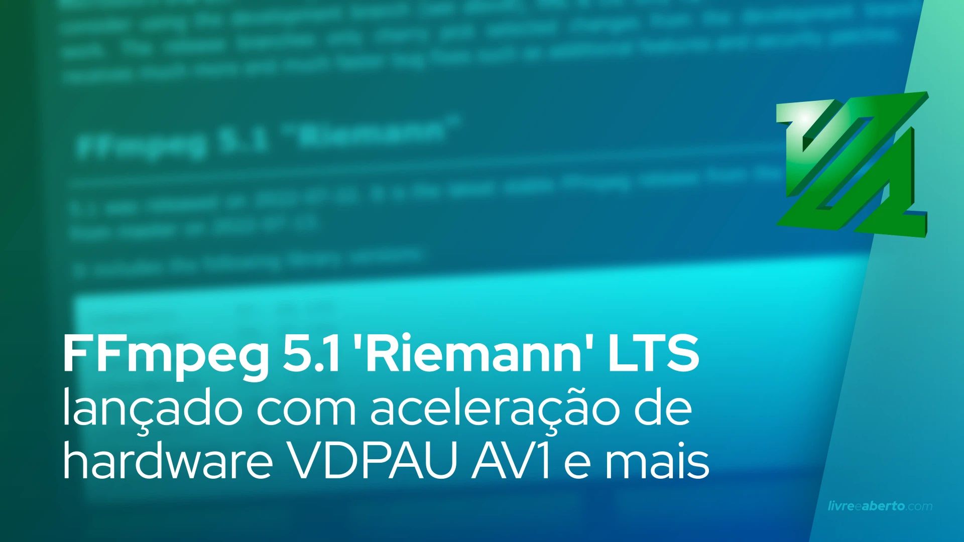 FFmpeg 5.1 'Riemann' LTS lançado com aceleração de hardware VDPAU AV1 e novos filtros