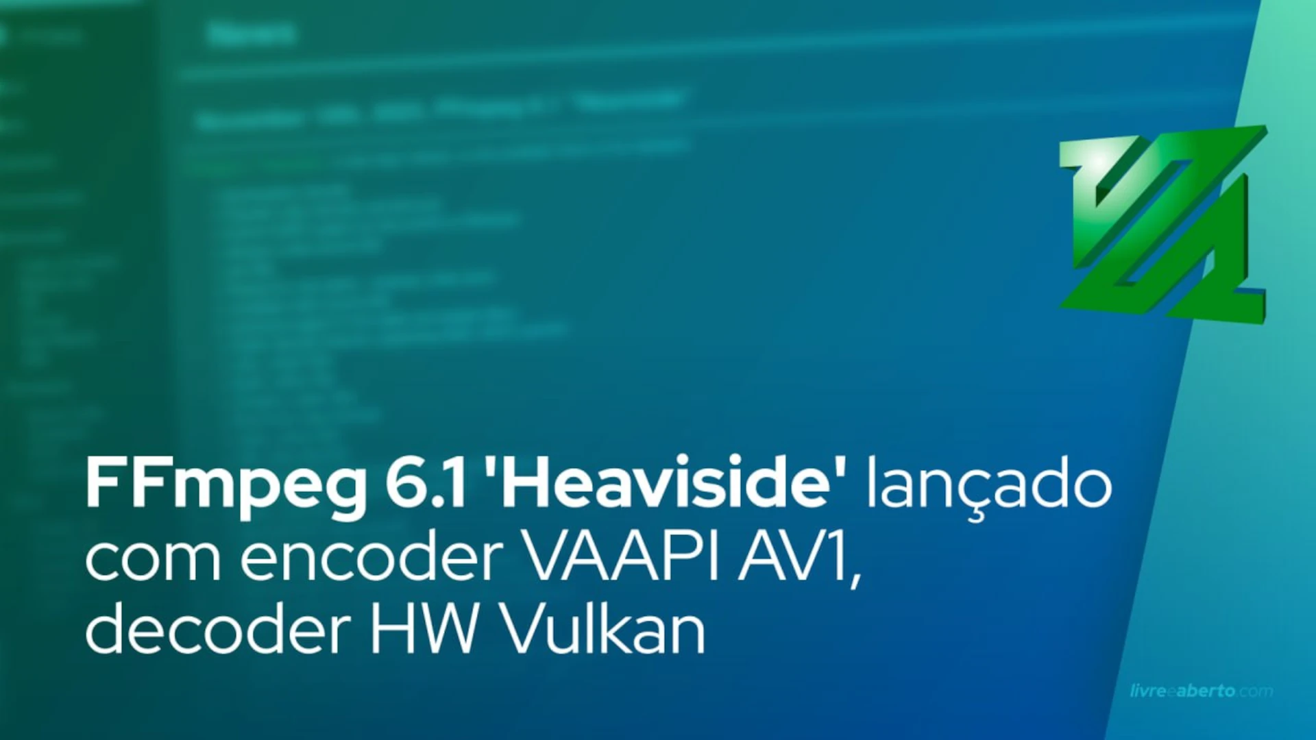 FFmpeg 6.1 'Heaviside' lançado com encoder VAAPI AV1, decoder HW Vulkan