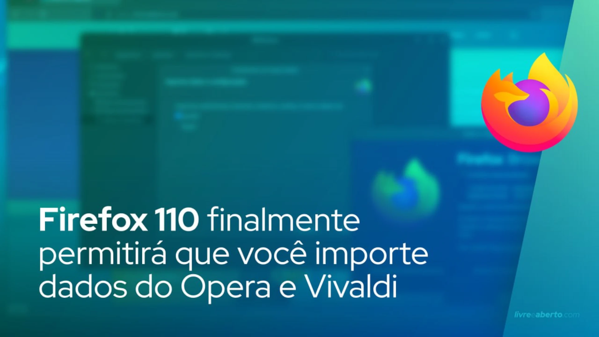 Firefox 110 finalmente permitirá que você importe dados do Opera e Vivaldi
