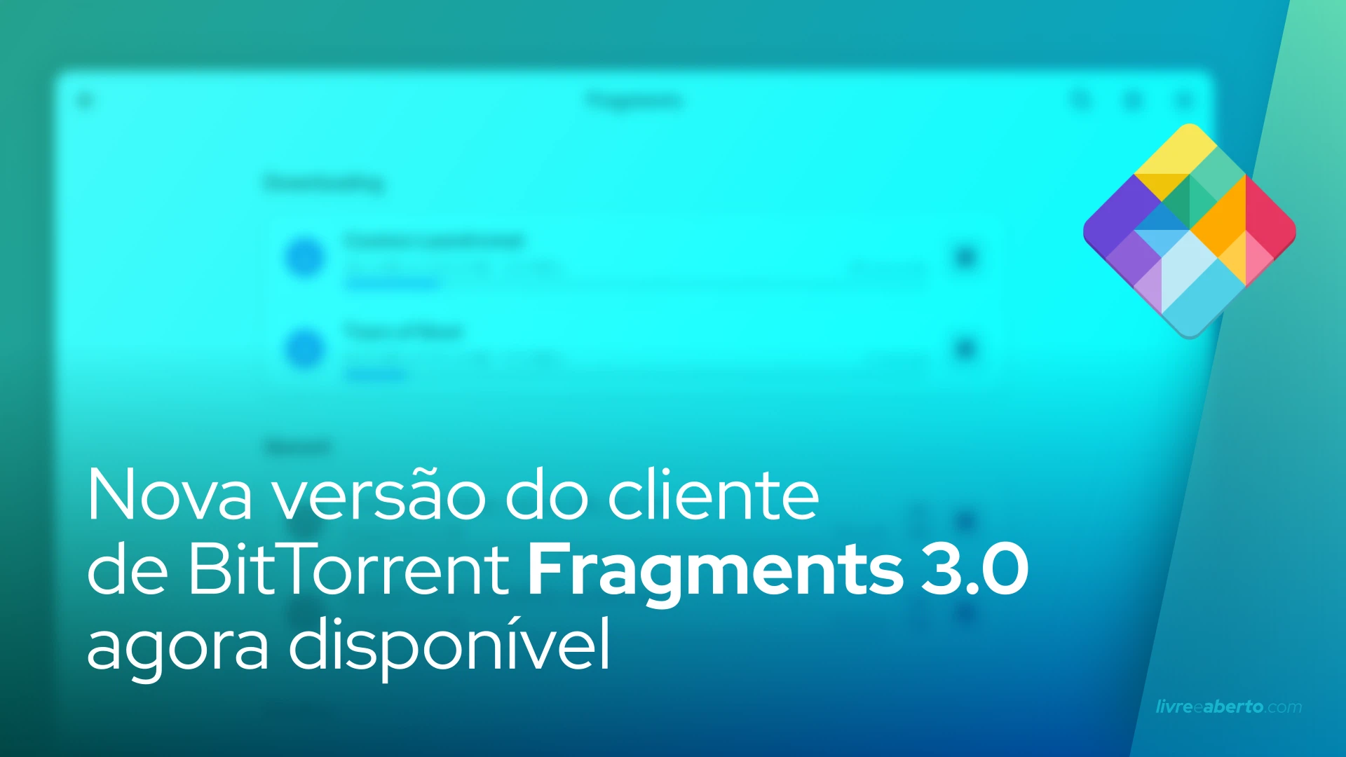 Nova versão do cliente de BitTorrent Fragments 3.0 agora disponível