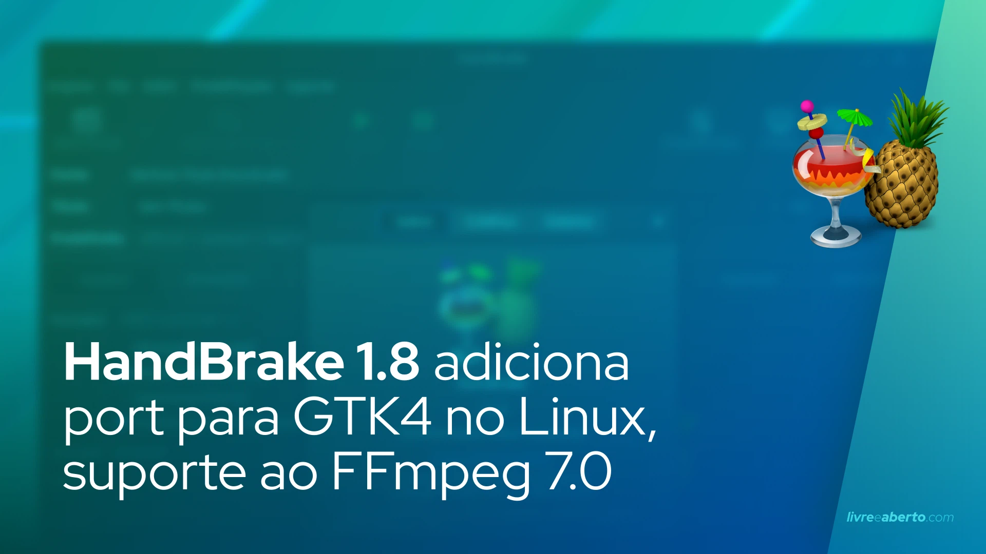 HandBrake 1.8 adiciona port para GTK4 no Linux, suporte ao FFmpeg 7.0