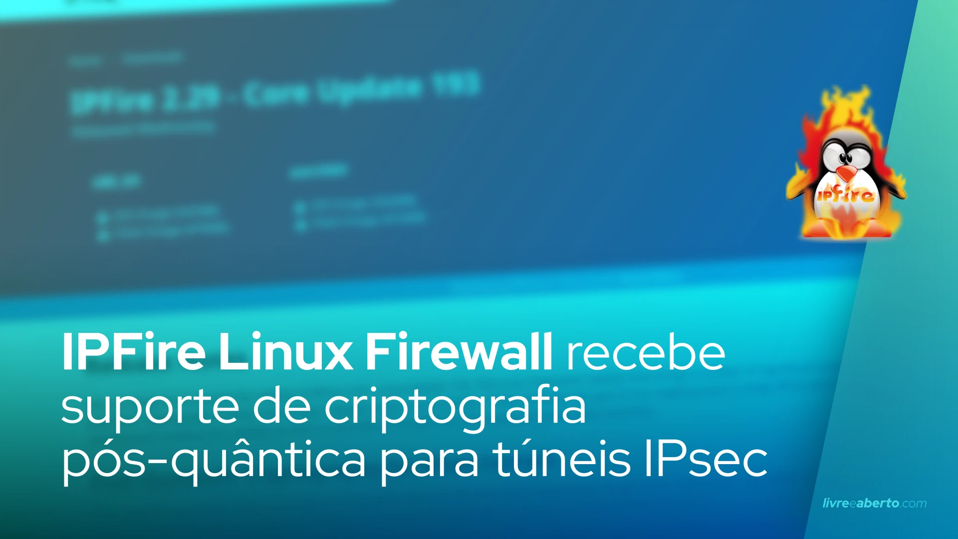IPFire Linux Firewall recebe suporte de criptografia pós-quântica para túneis IPsec